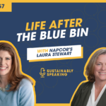 Promotional graphic for episode 57 of the Sustainably Speaking podcast. The headline reads “Life After the Blue Bin” with the subtitle “with NAPCOR’s Laura Stewart.” The graphic features headshots of host Mia Quinn and NAPCOR Executive Director Laura Stewart against a blue background with circular recycling-themed patterns. The Sustainably Speaking podcast logo appears in the center, and the design uses blue, white, and yellow branding colors.